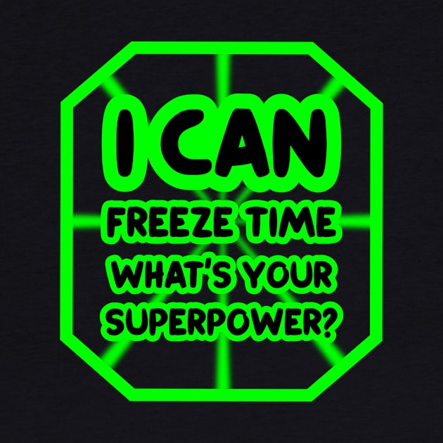 I can freeze time, what's your superpower? by colorsplash